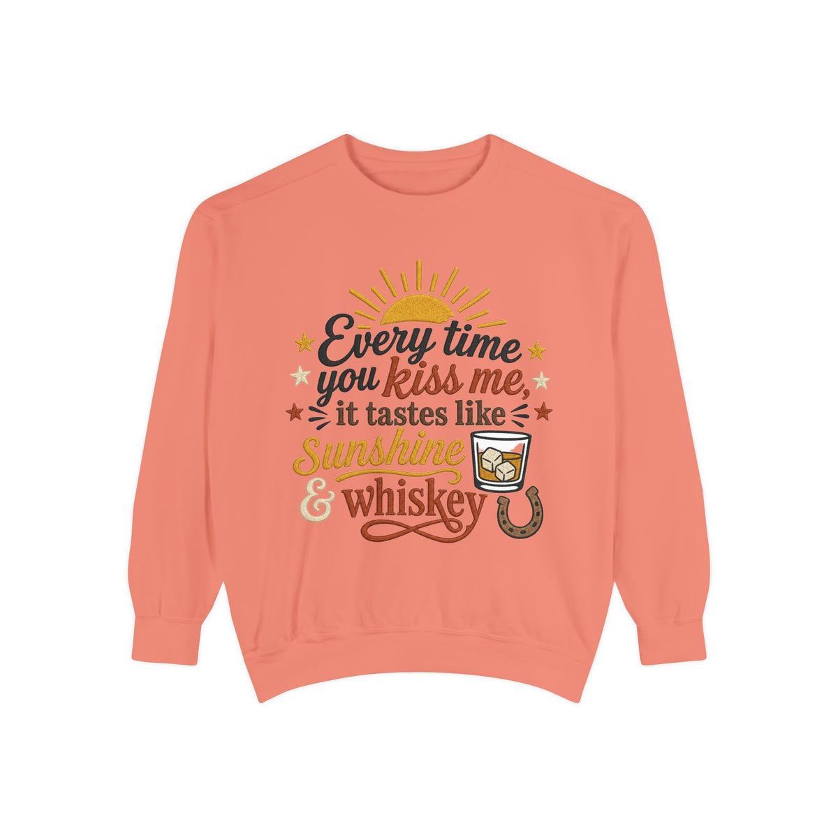 Sunshine & Whiskey Every Time You Kiss Me sweatshirt | Country Western Typography
