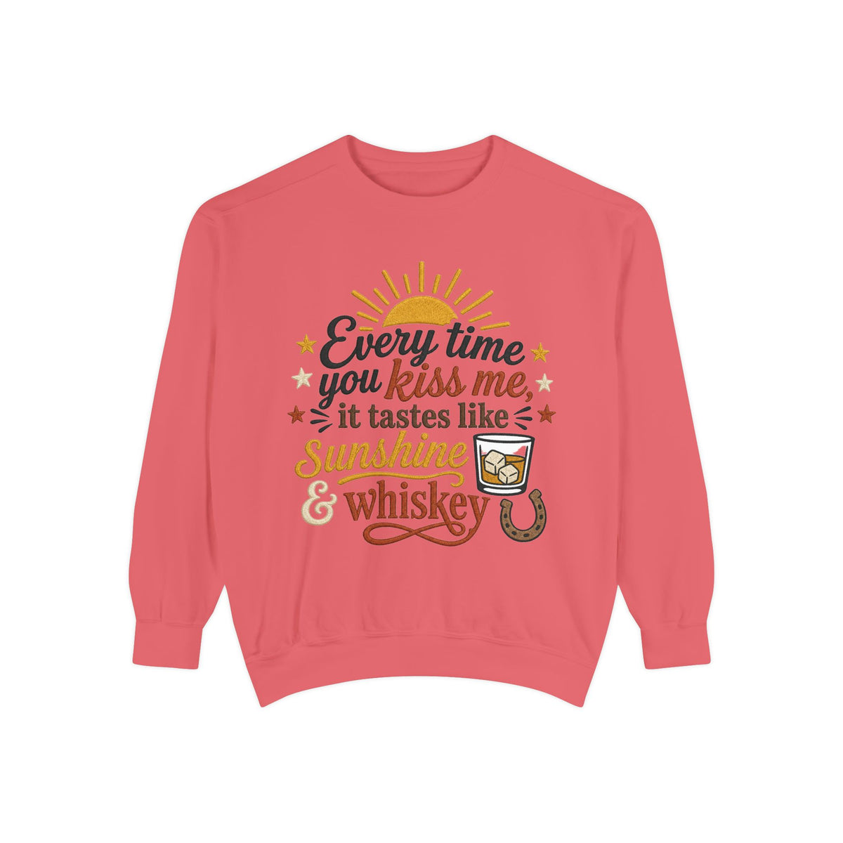 Sunshine & Whiskey Every Time You Kiss Me sweatshirt | Country Western Typography