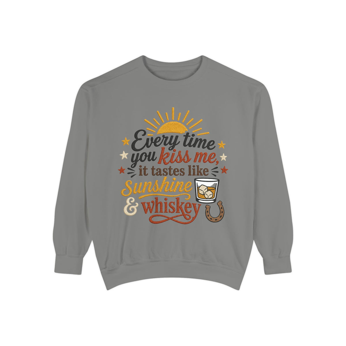 Sunshine & Whiskey Every Time You Kiss Me sweatshirt | Country Western Typography