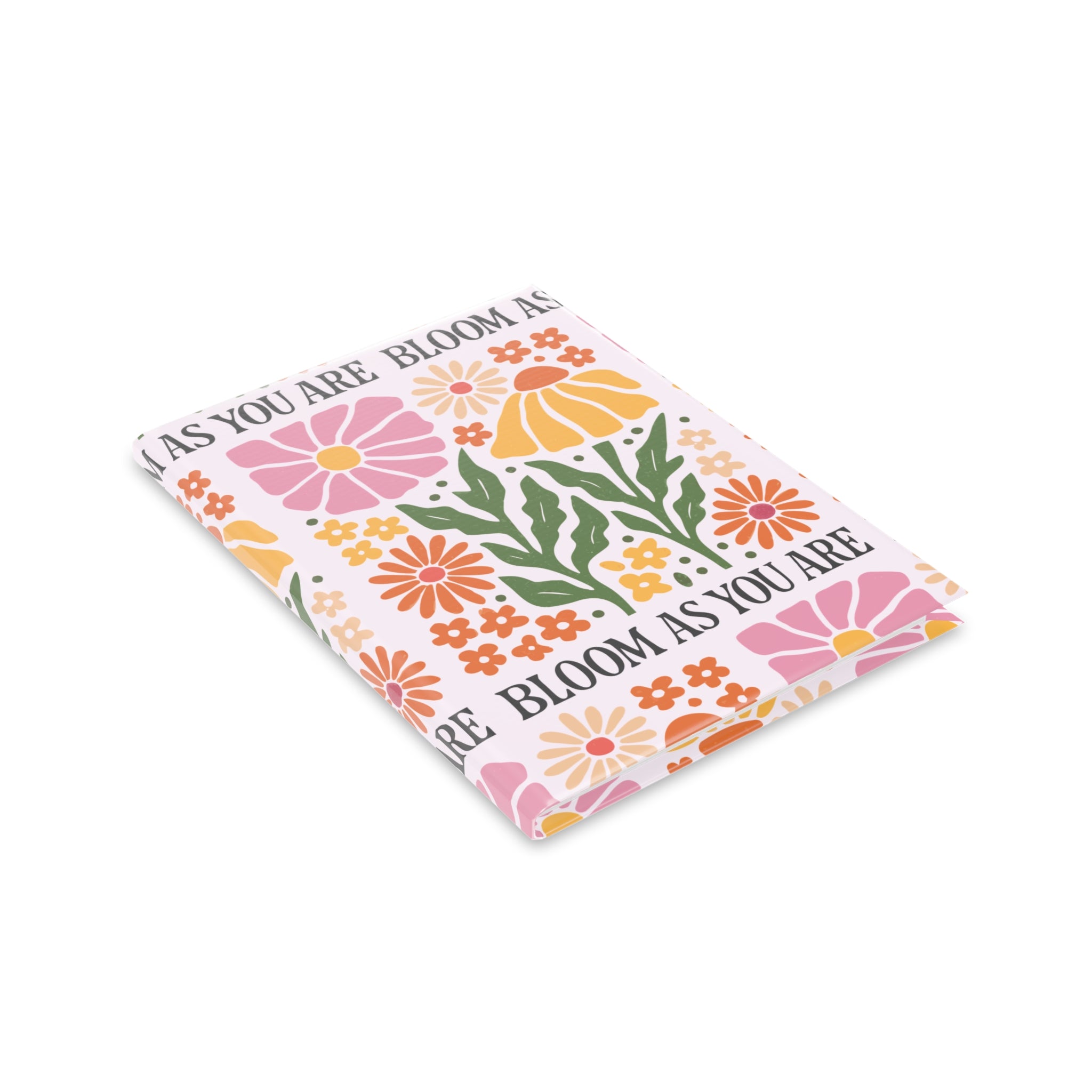 Bloom As You Are Hardcover Journal | Floral Notebook for Journaling, Planning & Creativity | A5, B5 & A4 Sizes