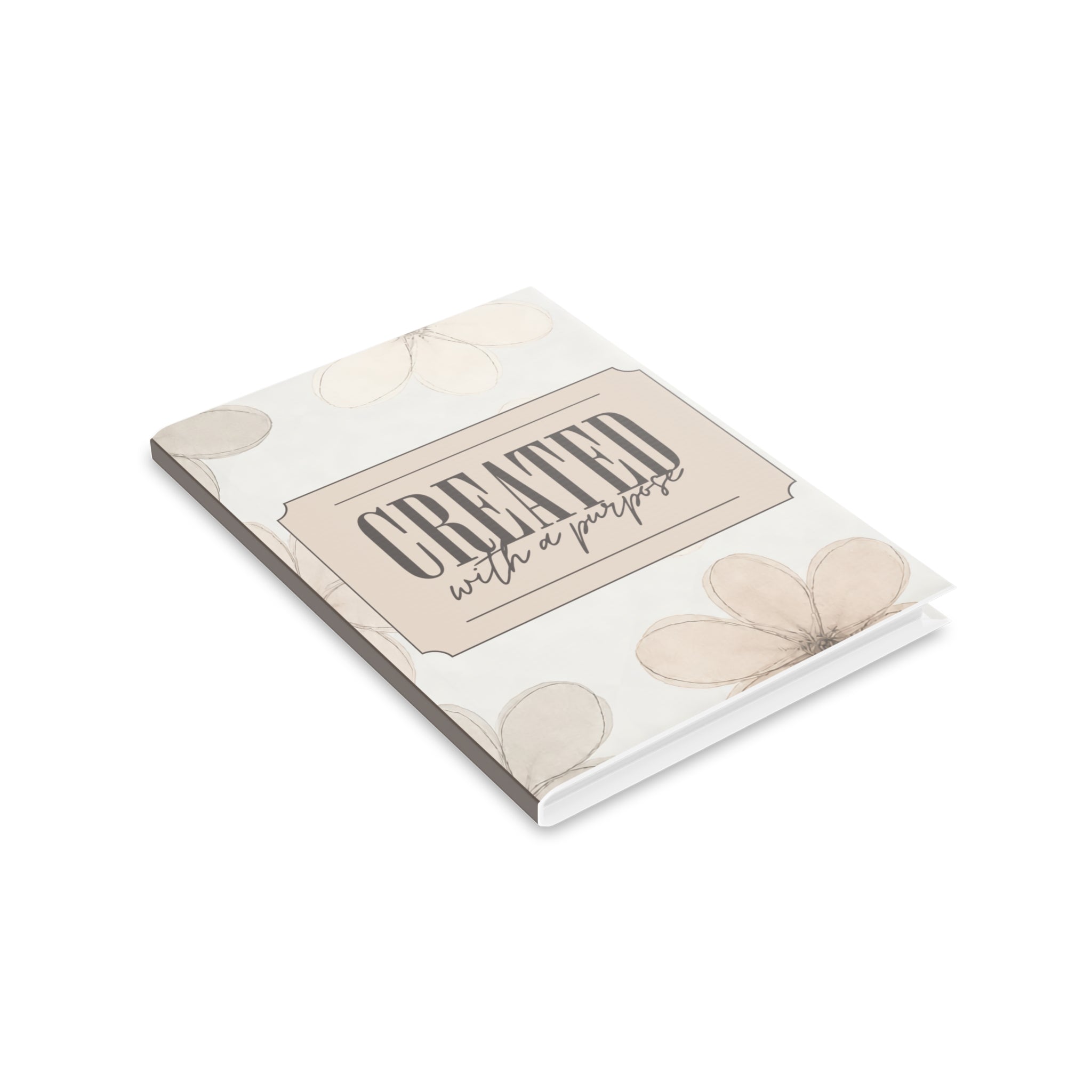 Created With a Purpose notebook | Hardcover Journal, Neutral Floral Design