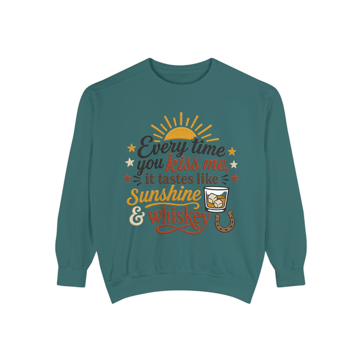 Sunshine & Whiskey Every Time You Kiss Me sweatshirt | Country Western Typography