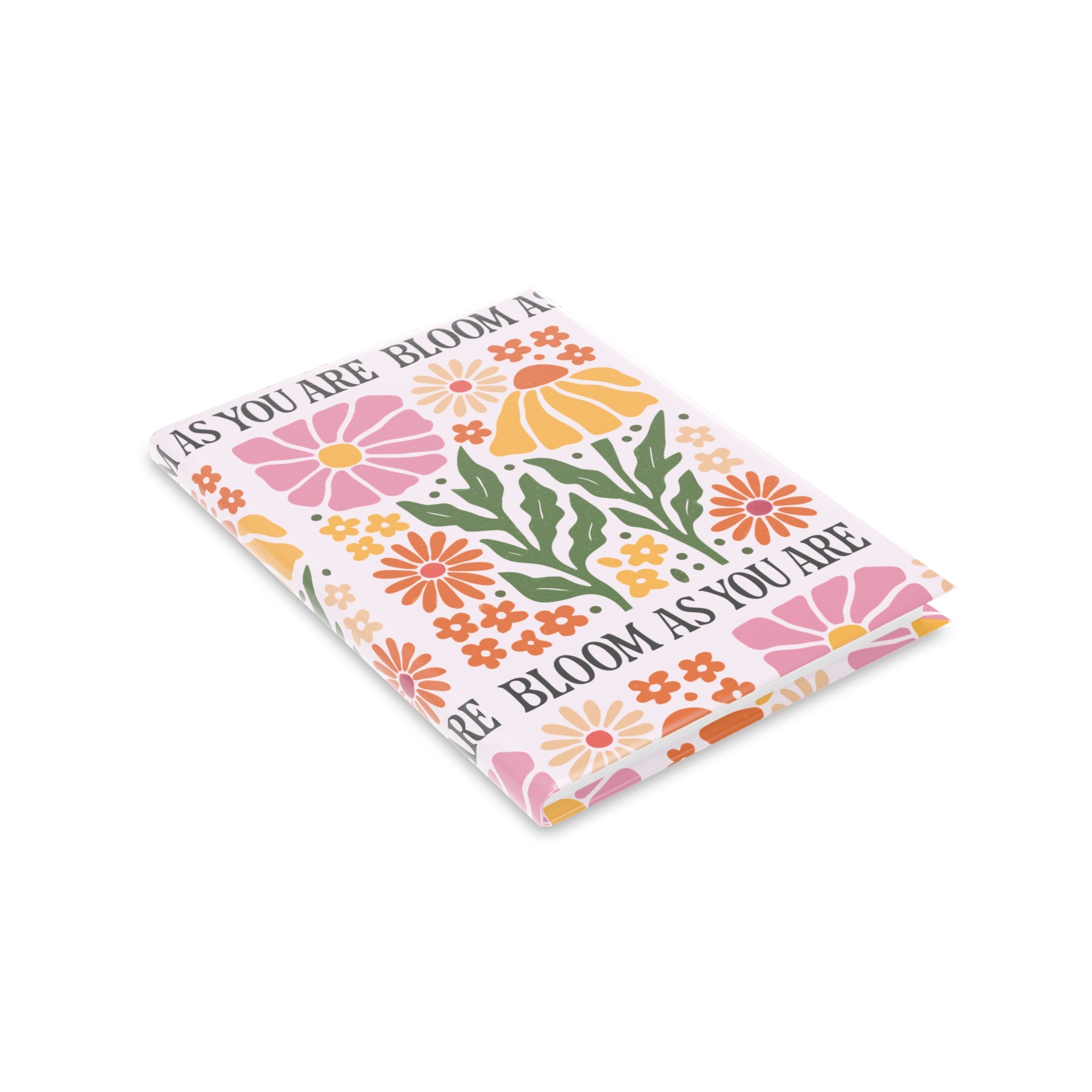 Bloom As You Are Hardcover Journal | Floral Notebook for Journaling, Planning & Creativity | A5, B5 & A4 Sizes